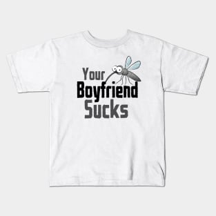 Your Boyfriend Sucks Funny Mosquito Distressed White Apparel Design Kids T-Shirt